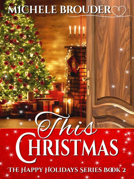 Title details for This Christmas (The Happy Holidays Series, Book 2) by Michele Brouder - Available